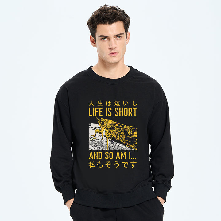 A Grasshopper With A Short Life Sweatshirt