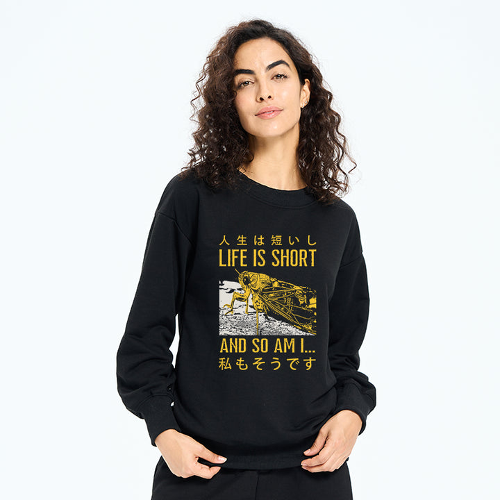 A Grasshopper With A Short Life Sweatshirt
