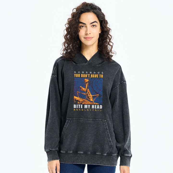 You Don't Have To Washed Hoodie