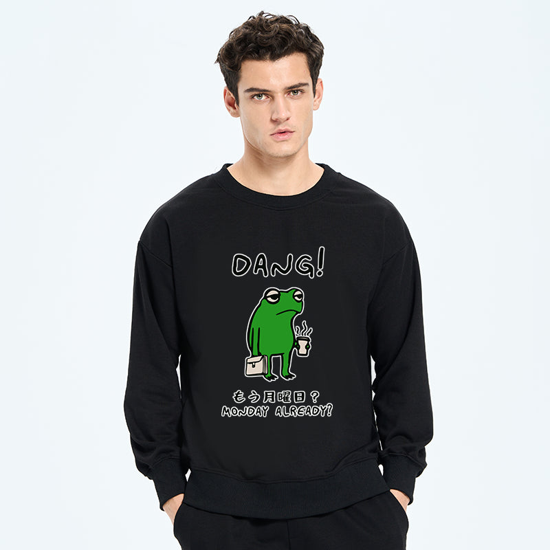 Is It Already Monday Sweatshirt