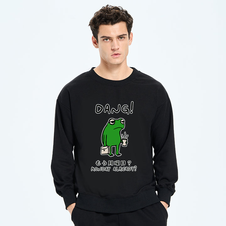 Is It Already Monday Sweatshirt