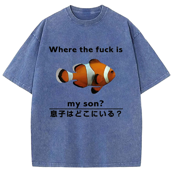 Where The Fuck Is My Son Washed Crew Neck T-shirt
