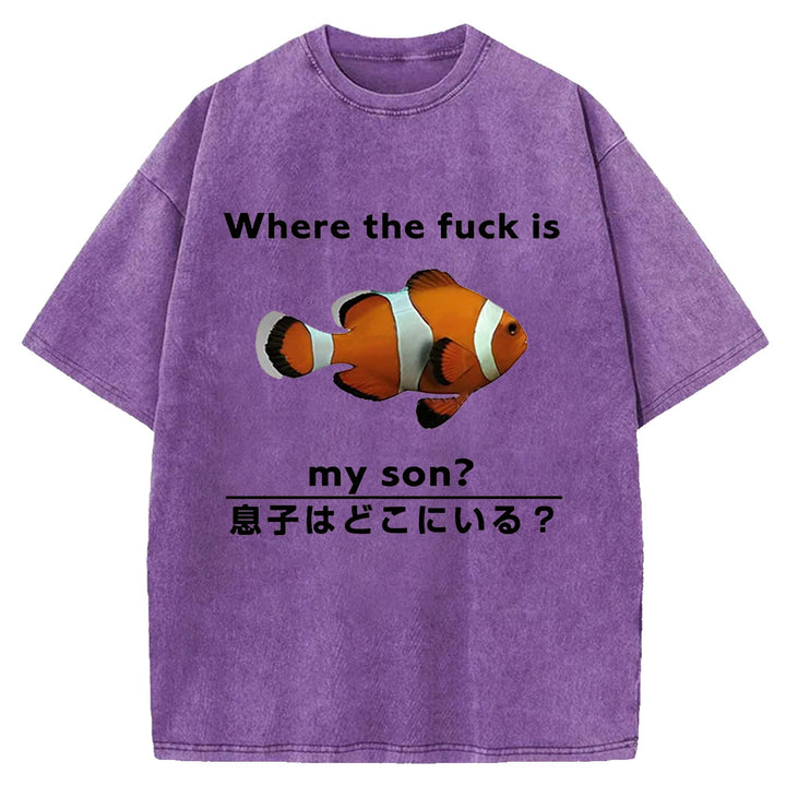 Where The Fuck Is My Son Washed Crew Neck T-shirt