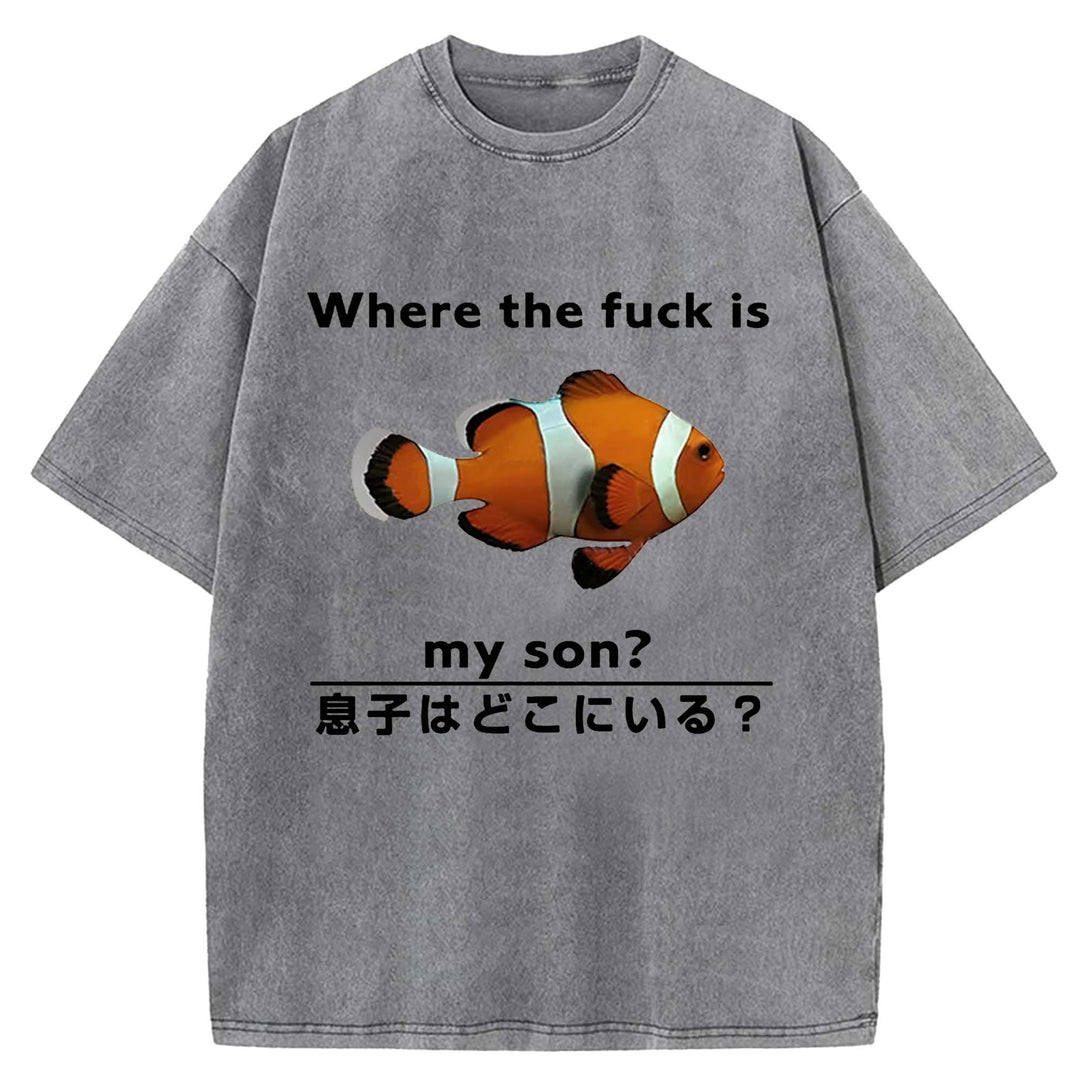 Where The Fuck Is My Son Washed Crew Neck T-shirt