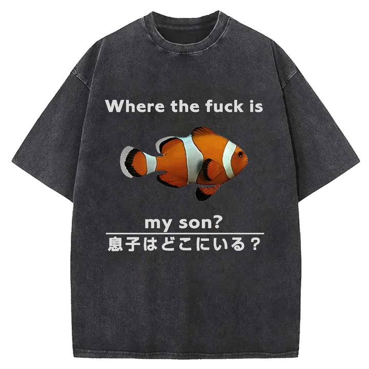 Where The Fuck Is My Son Washed Crew Neck T-shirt