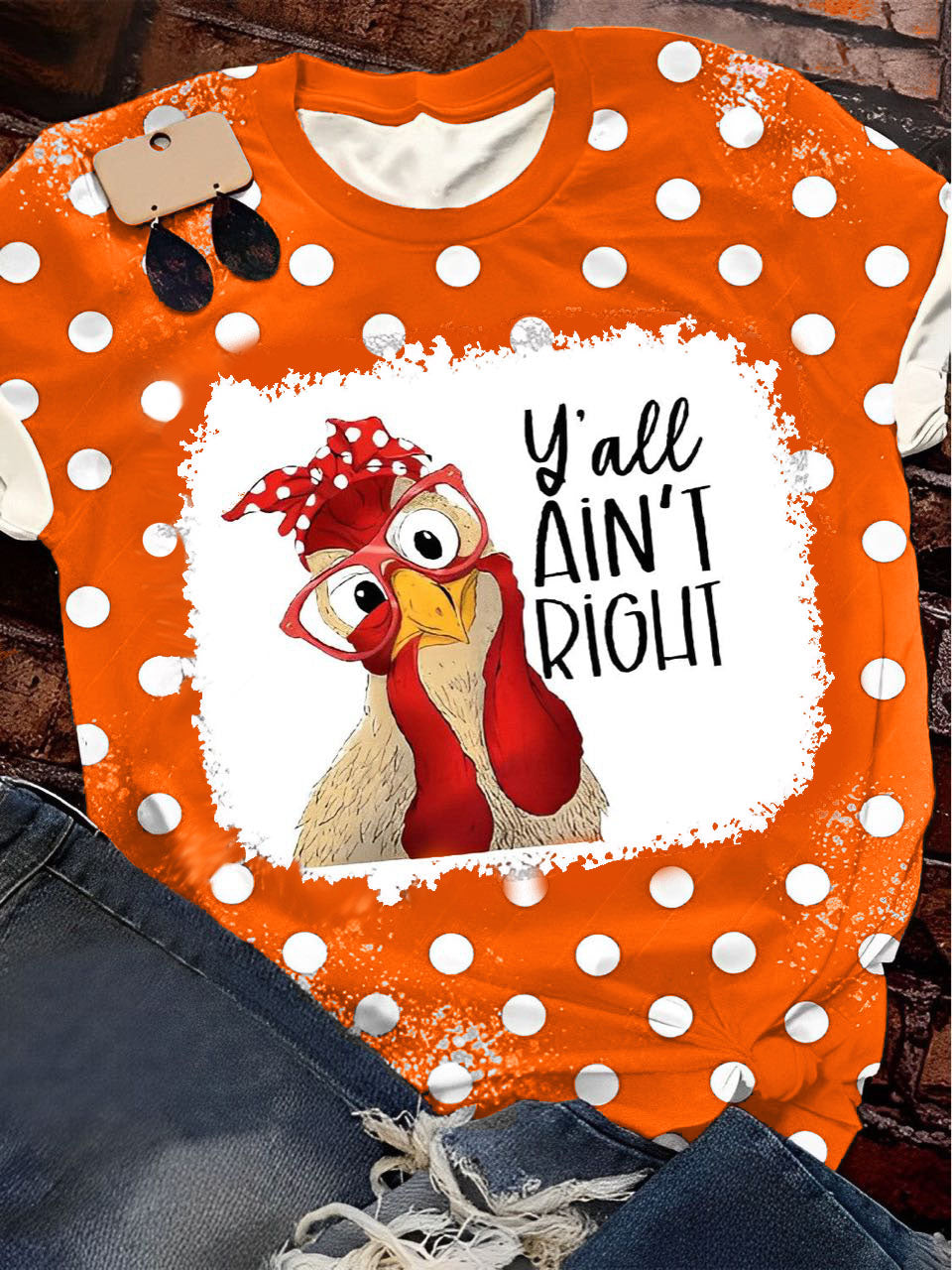 Yall Aint Right, Funny Chicken Print  Crew Neck T-Shirt