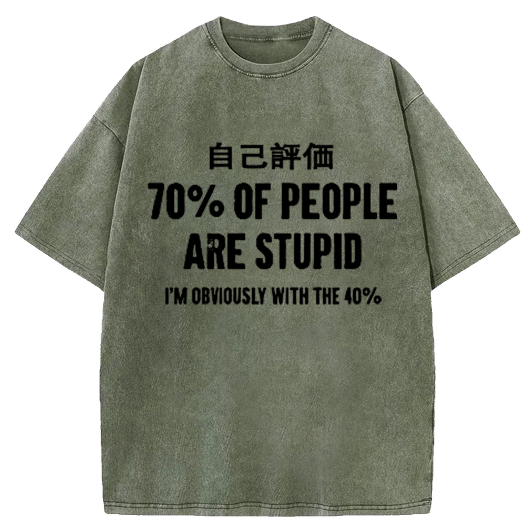 70% OF PEOPLE ARE STUPID Washed Crew Neck T-Shirt