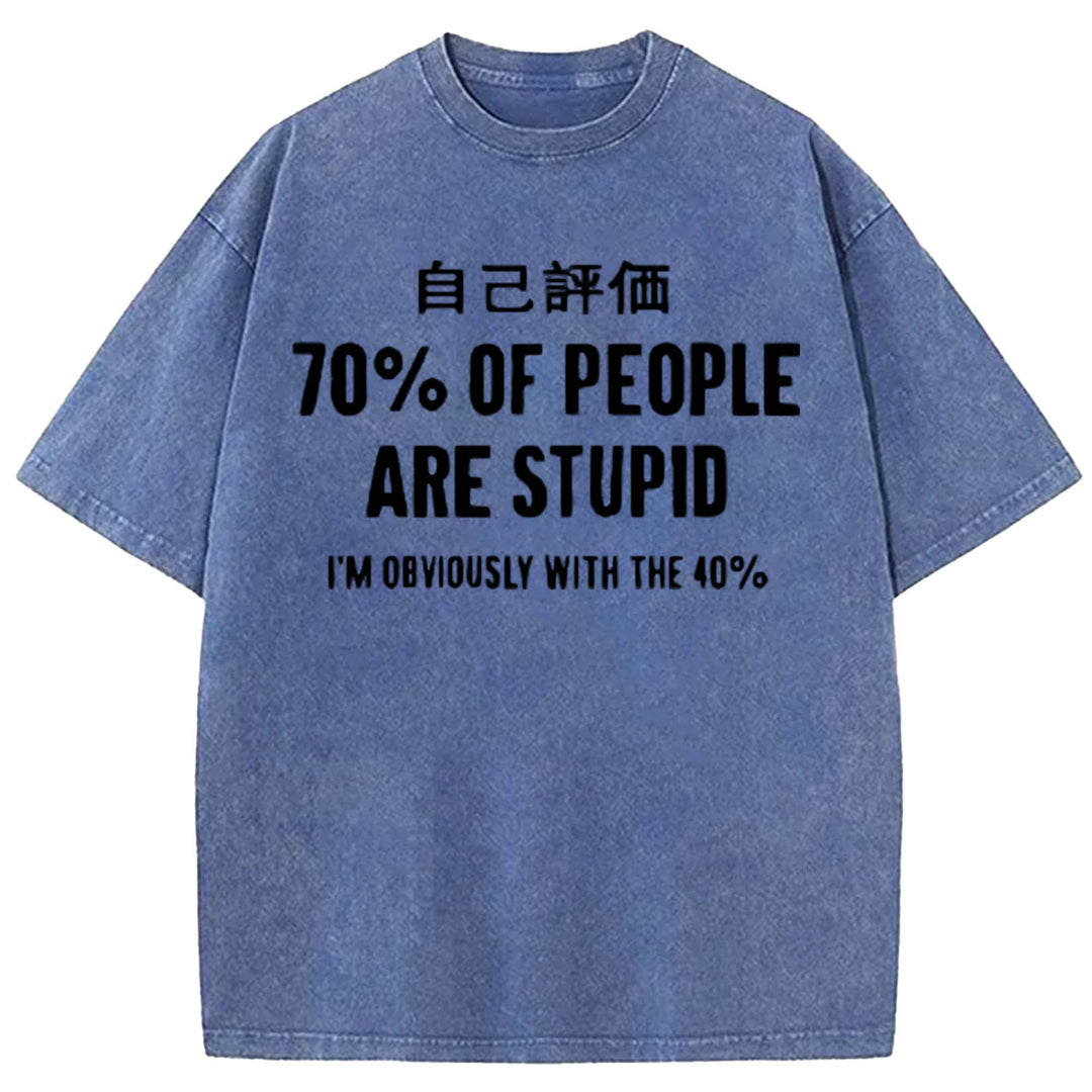 70% OF PEOPLE ARE STUPID Washed Crew Neck T-shirt