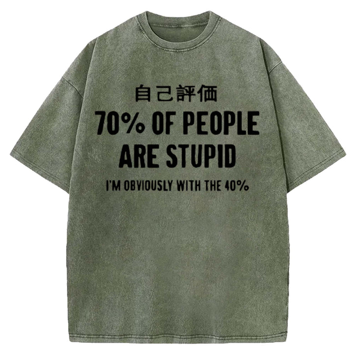 70% OF PEOPLE ARE STUPID Washed Crew Neck T-shirt