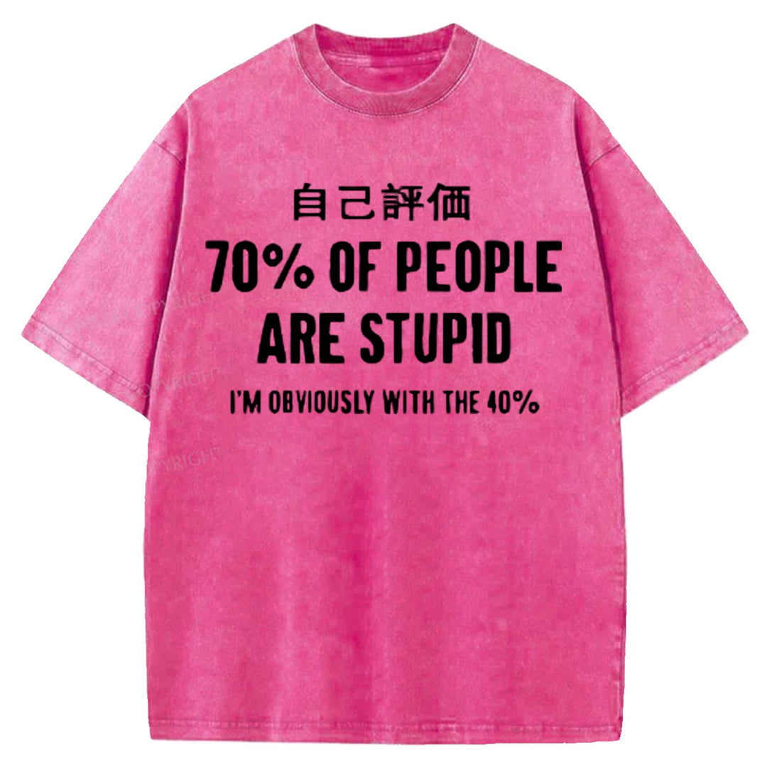 70% OF PEOPLE ARE STUPID Washed Crew Neck T-shirt