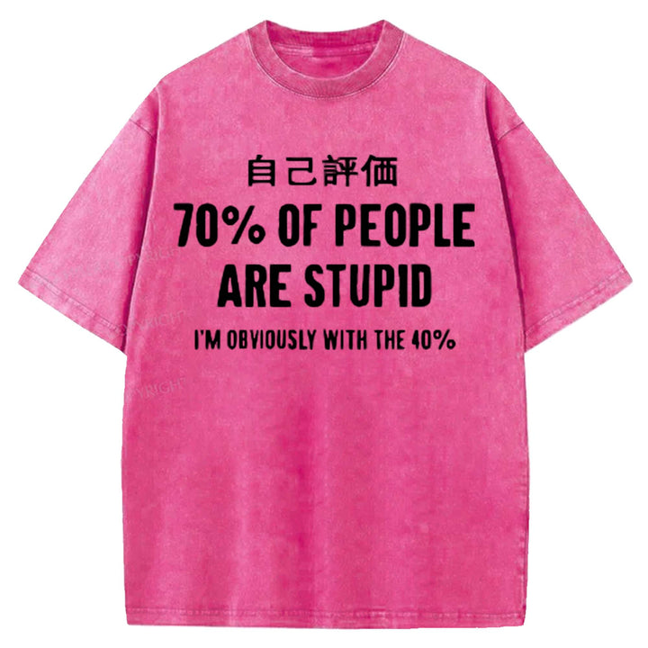 70% OF PEOPLE ARE STUPID Washed Crew Neck T-shirt