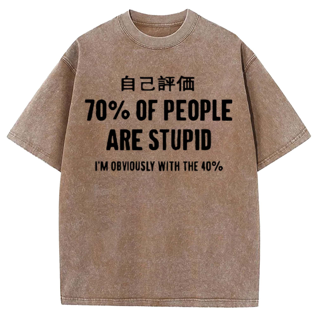 70% OF PEOPLE ARE STUPID Washed Crew Neck T-shirt