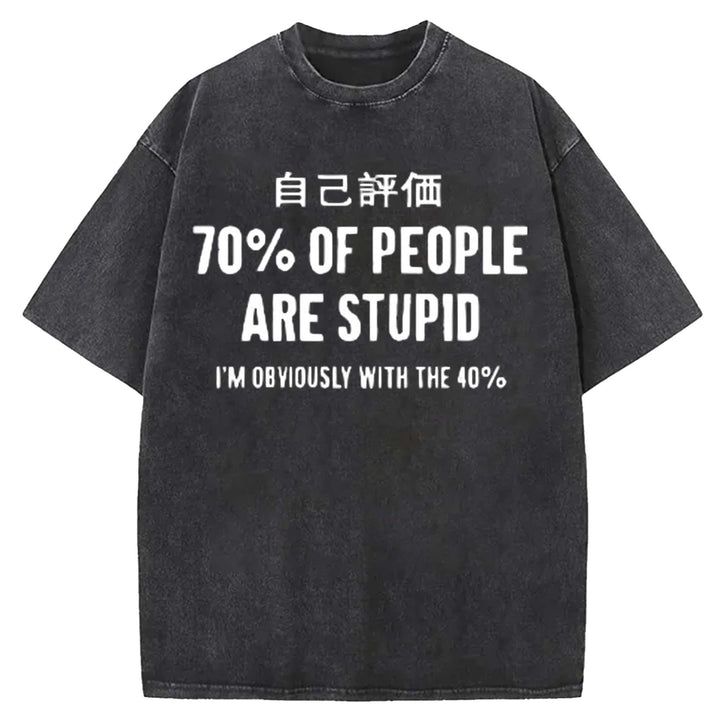 70% OF PEOPLE ARE STUPID Washed Crew Neck T-shirt