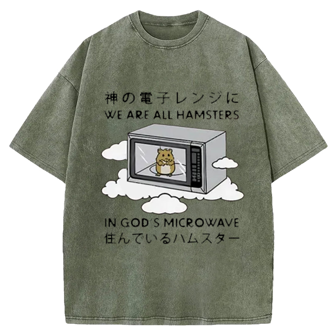 We¡¯re All Hamsters In God¡¯s Microwave Washed Crew Neck T-Shirt