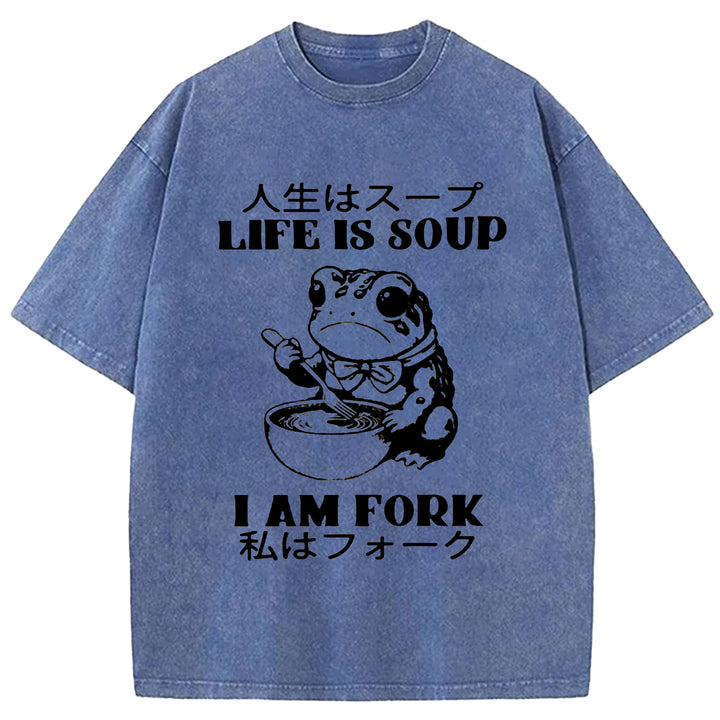 LIFE IS SOUP I AM FORK Washed Crew Neck T-shirt