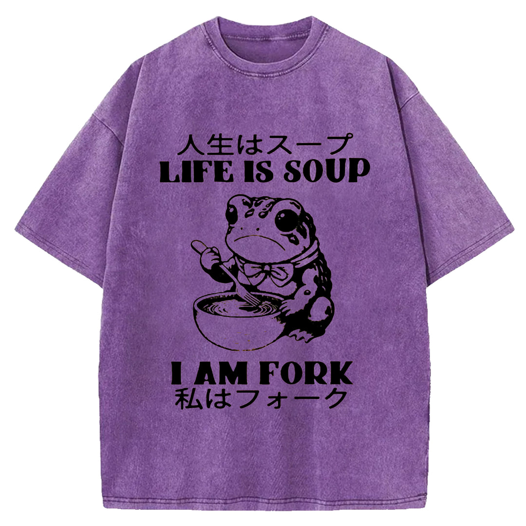 LIFE IS SOUP I AM FORK Washed Crew Neck T-shirt