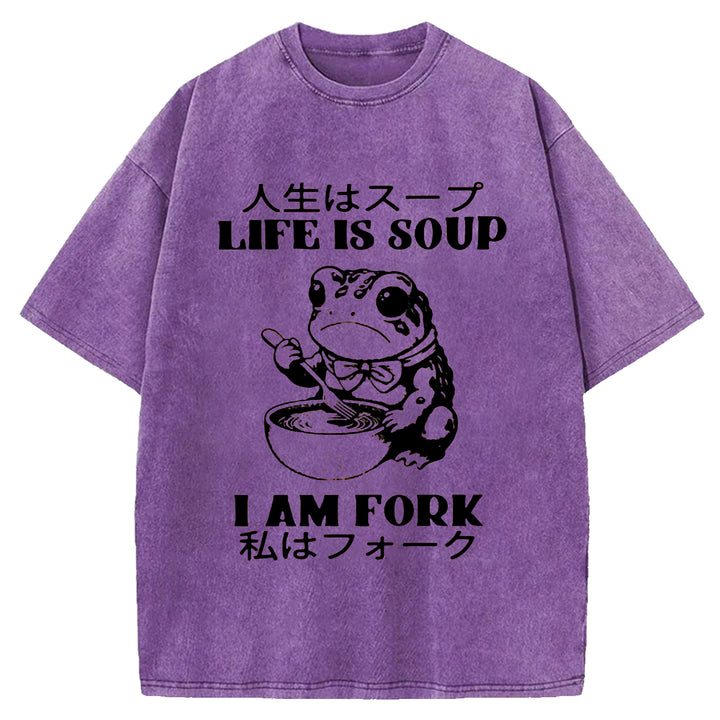 LIFE IS SOUP I AM FORK Washed Crew Neck T-shirt