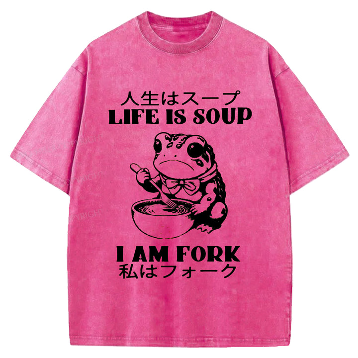 LIFE IS SOUP I AM FORK Washed Crew Neck T-shirt