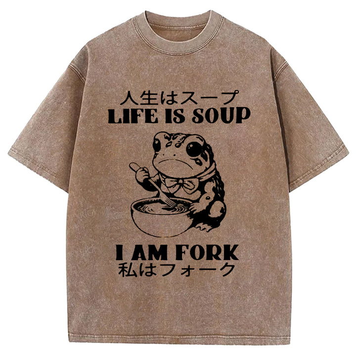 LIFE IS SOUP I AM FORK Washed Crew Neck T-shirt