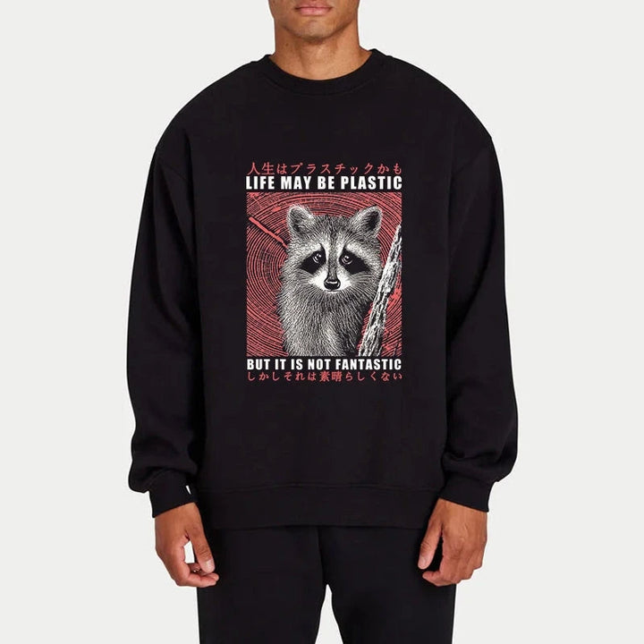 Life May Be Plastic But It Is Not Fantastic Sweatshirt