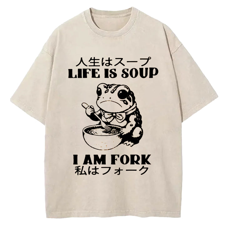 LIFE IS SOUP I AM FORK Washed Crew Neck T-shirt