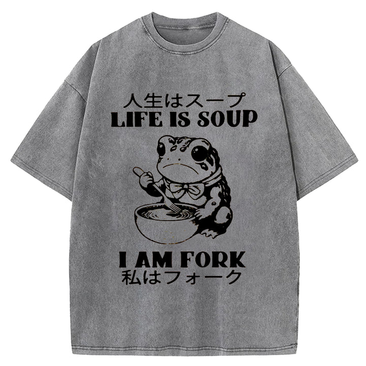 LIFE IS SOUP I AM FORK Washed Crew Neck T-shirt