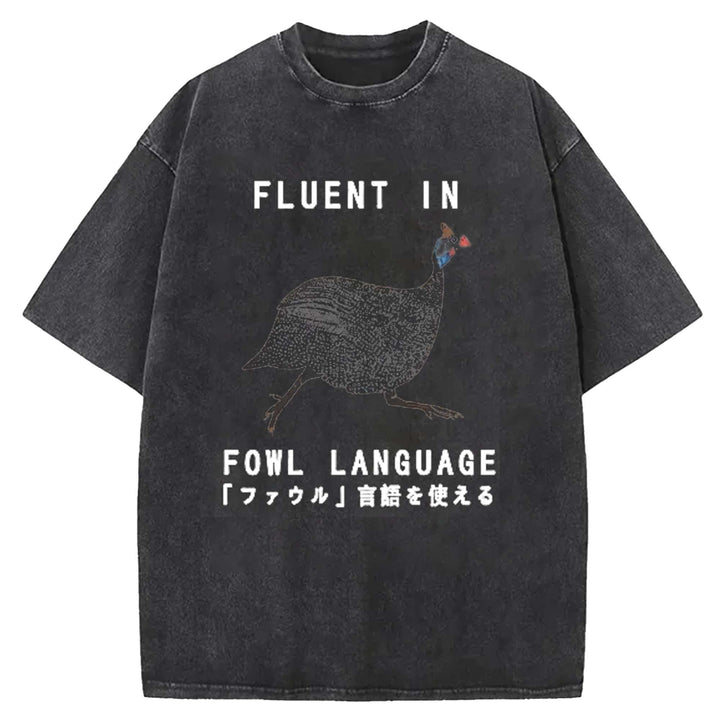 FLUENT IN FOWL LANGUAGE Washed Crew Neck T-shirt