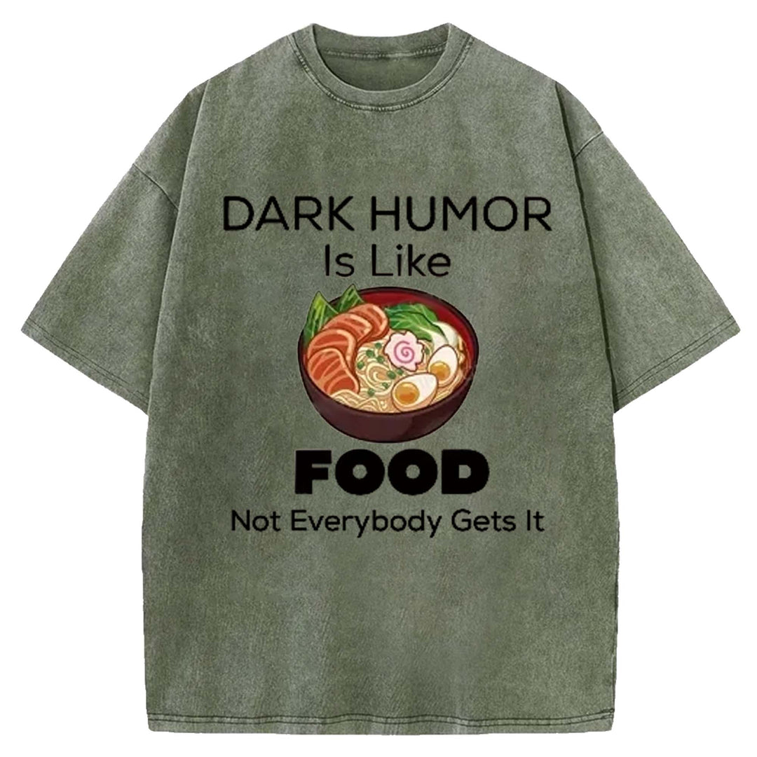 DARK HUMOR Is Like Washed Crew Neck T-shirt