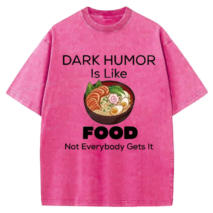 DARK HUMOR Is Like Washed Crew Neck T-shirt