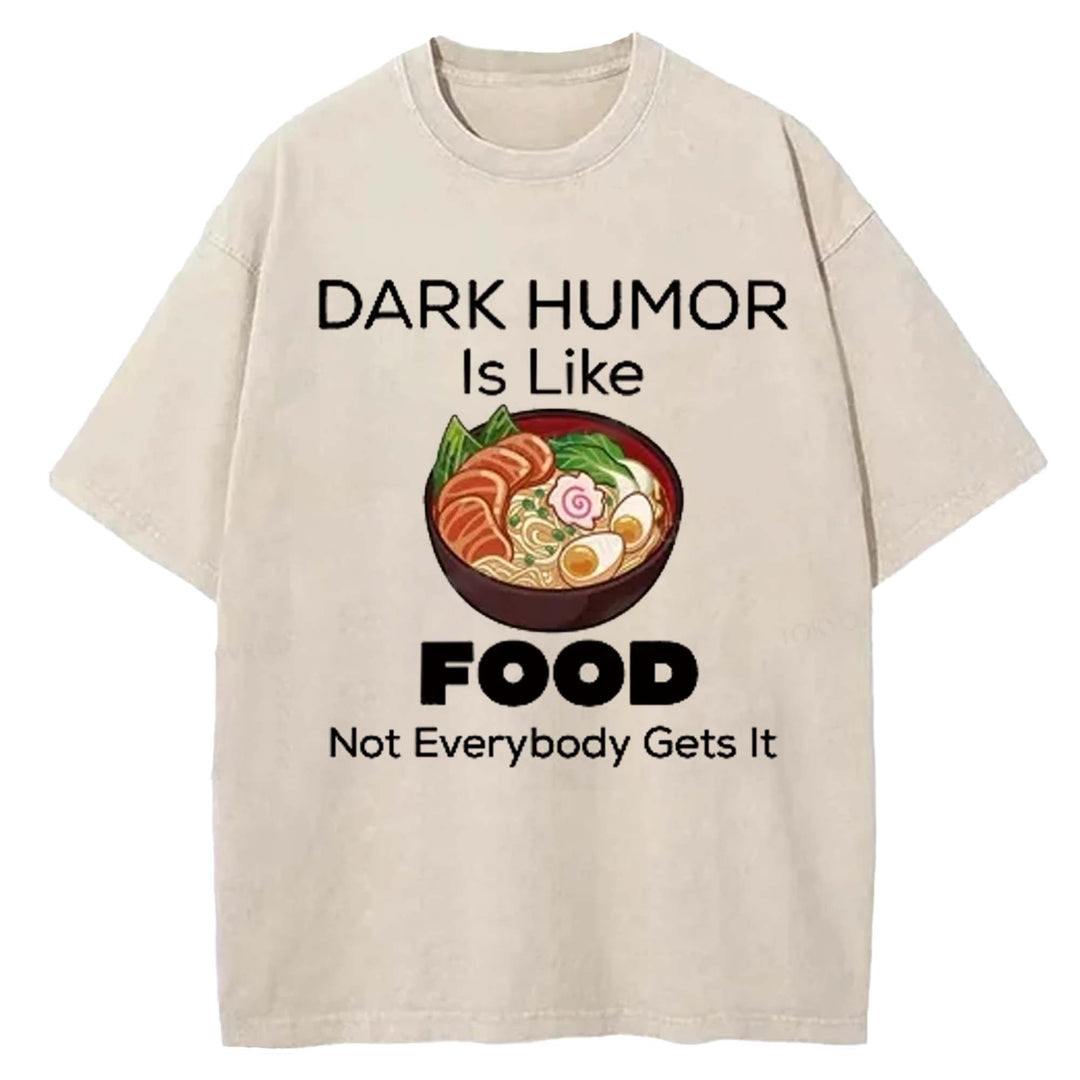 DARK HUMOR Is Like Washed Crew Neck T-shirt
