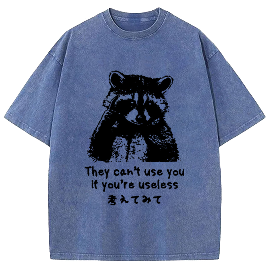 They Cant Use You If You're Useless Washed Crew Neck T-Shirt