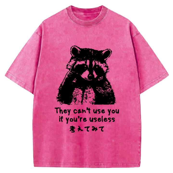 They Cant Use You If You're Useless Washed Crew Neck T-Shirt