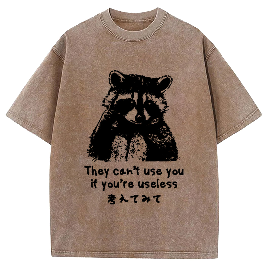 They Cant Use You If You're Useless Washed Crew Neck T-Shirt
