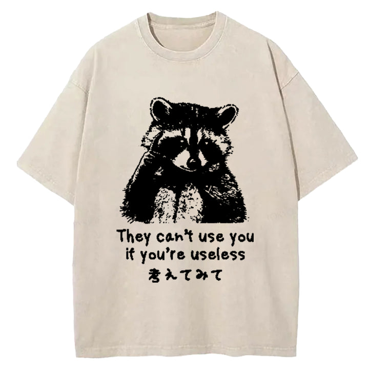They Cant Use You If You're Useless Washed Crew Neck T-Shirt
