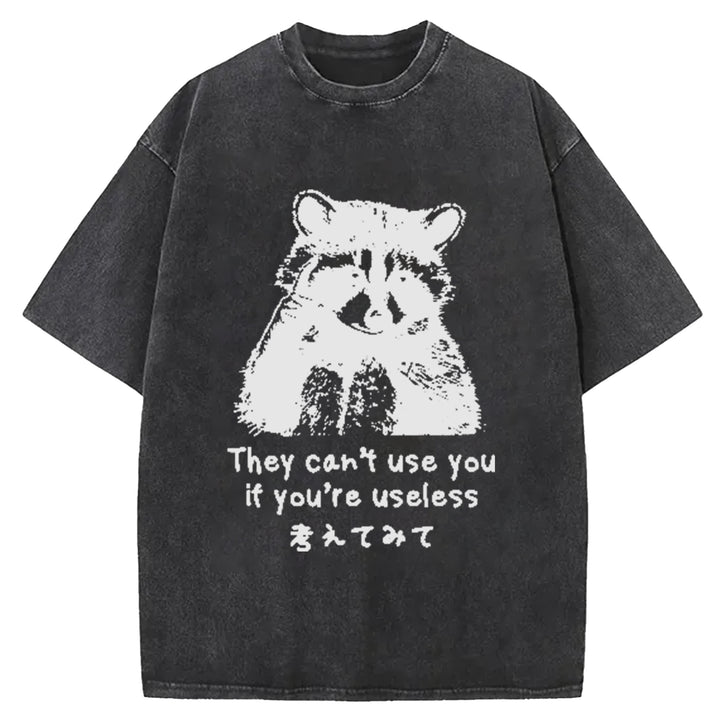 They Cant Use You If You're Useless Washed Crew Neck T-Shirt