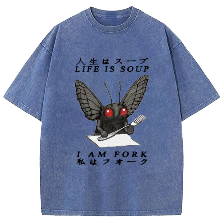 LIFE IS SOUP I AM FORK Washed Crew Neck T-Shirt