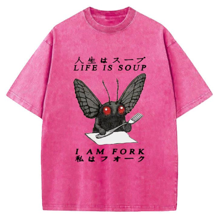 LIFE IS SOUP I AM FORK Washed Crew Neck T-Shirt
