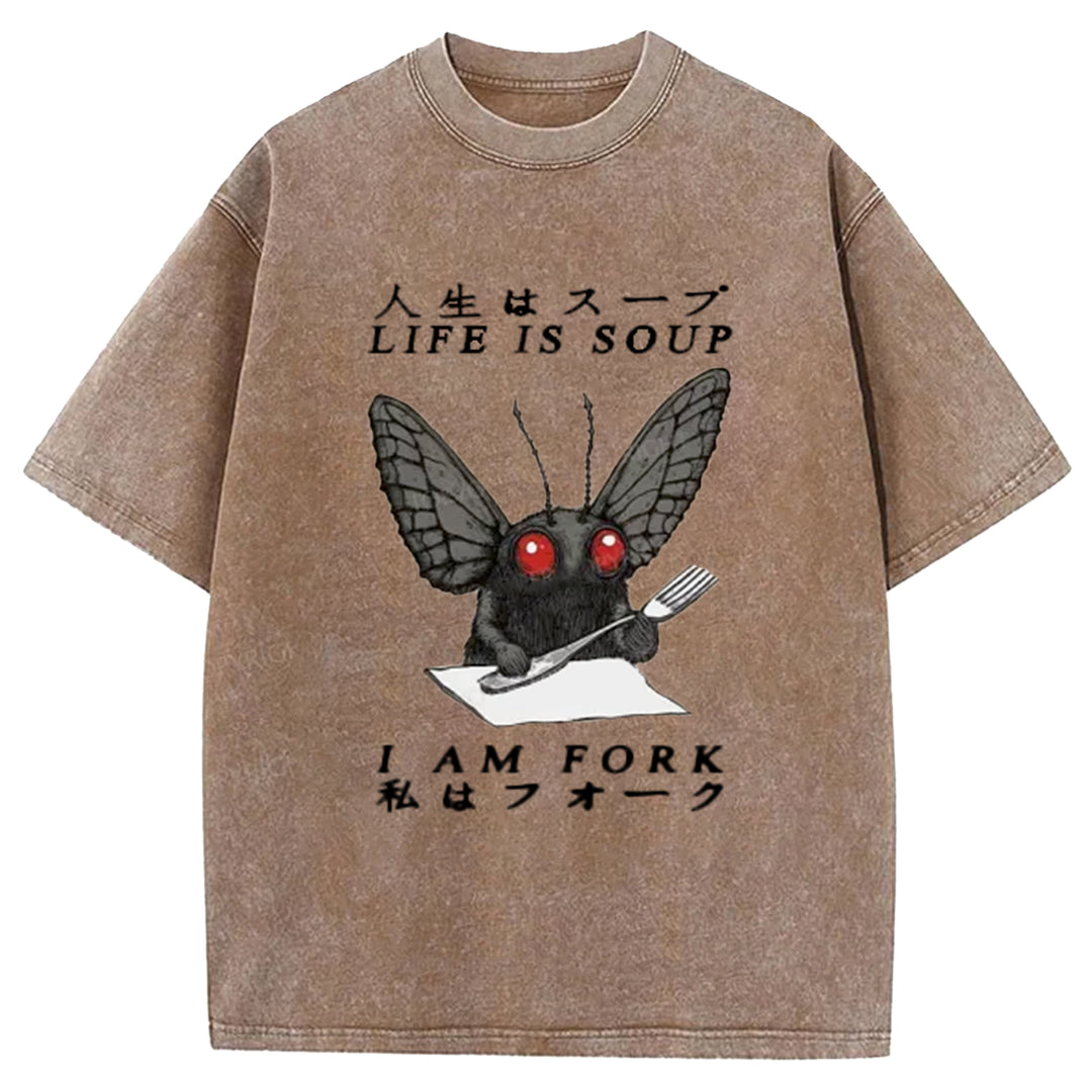 LIFE IS SOUP I AM FORK Washed Crew Neck T-Shirt