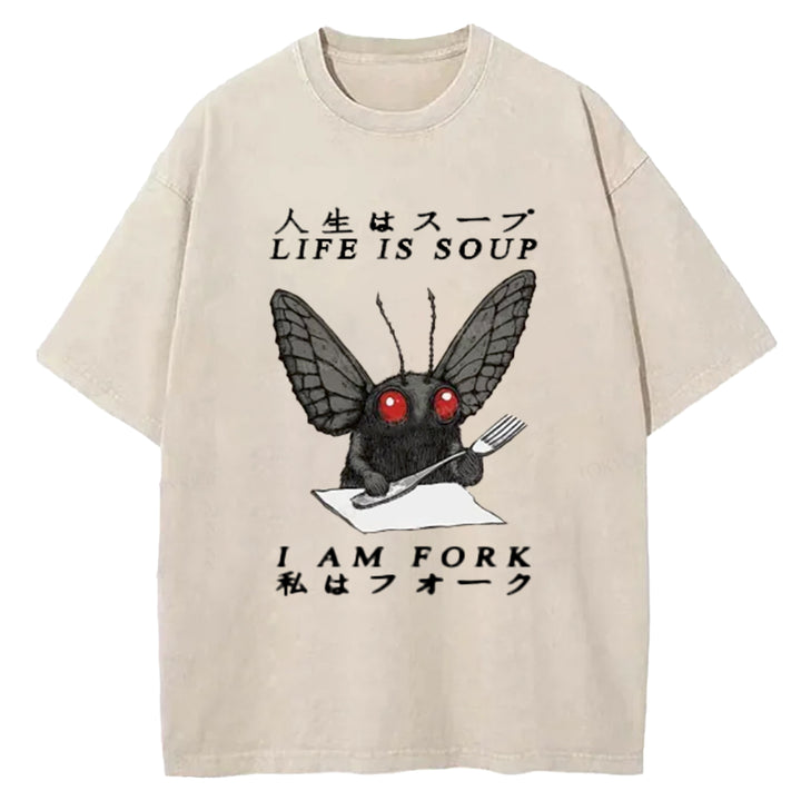 LIFE IS SOUP I AM FORK Washed Crew Neck T-Shirt