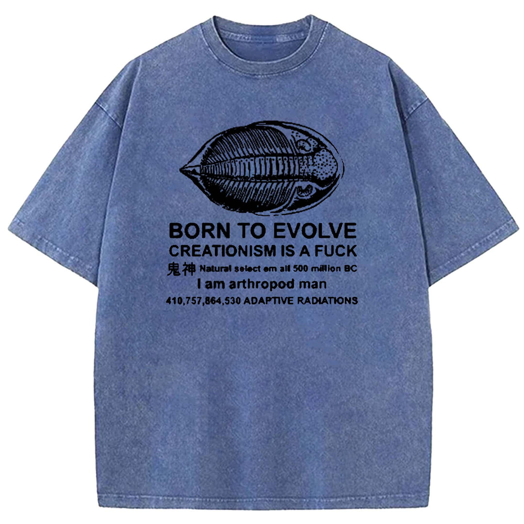 BORN TO EVOLVE CREATIONISM IS A F*CK Washed Crew Neck T-shirt