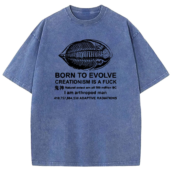 BORN TO EVOLVE CREATIONISM IS A F*CK Washed Crew Neck T-shirt