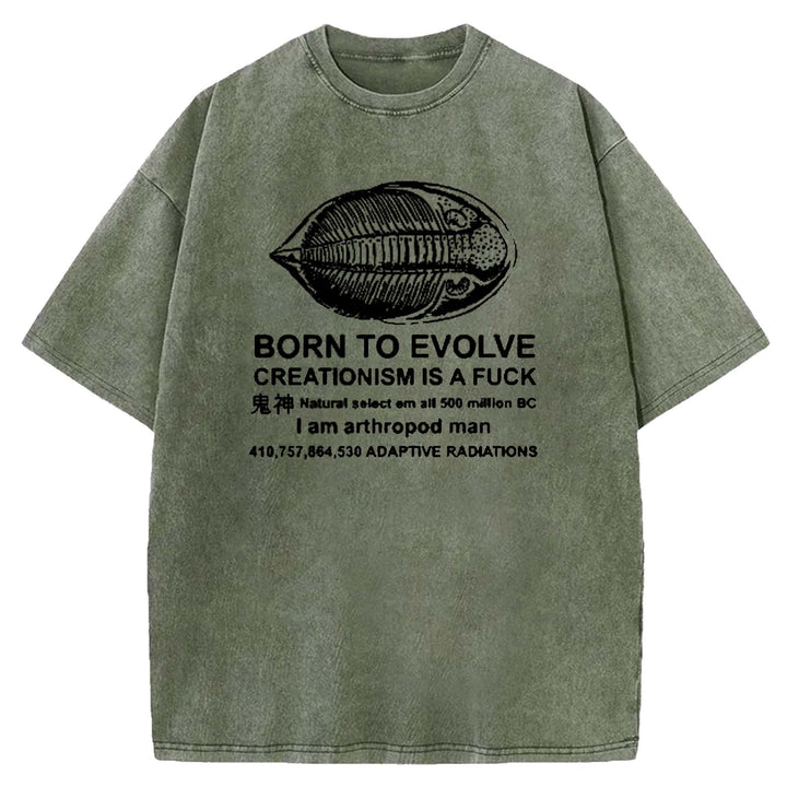 BORN TO EVOLVE CREATIONISM IS A F*CK Washed Crew Neck T-shirt