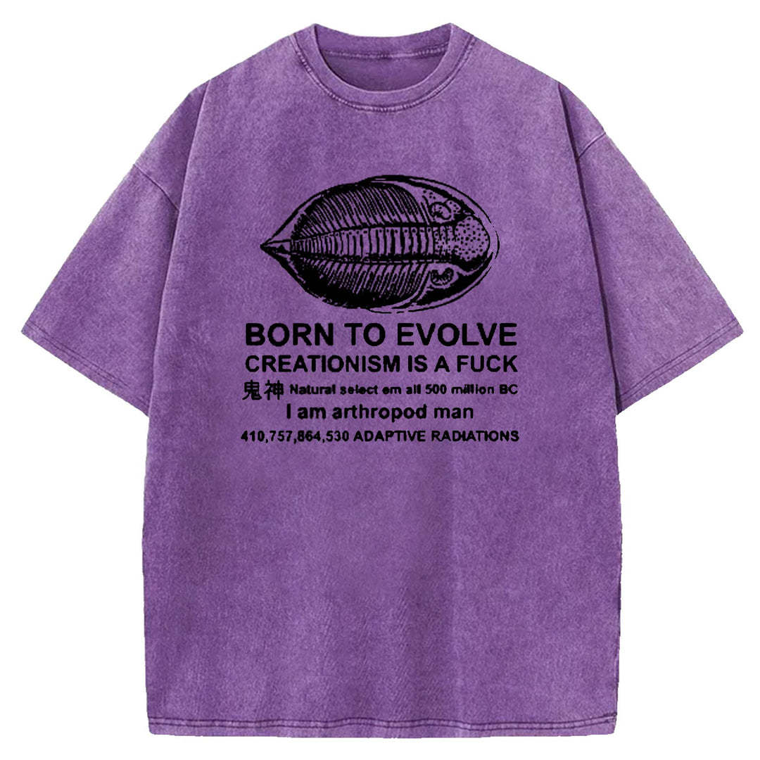 BORN TO EVOLVE CREATIONISM IS A F*CK Washed Crew Neck T-shirt