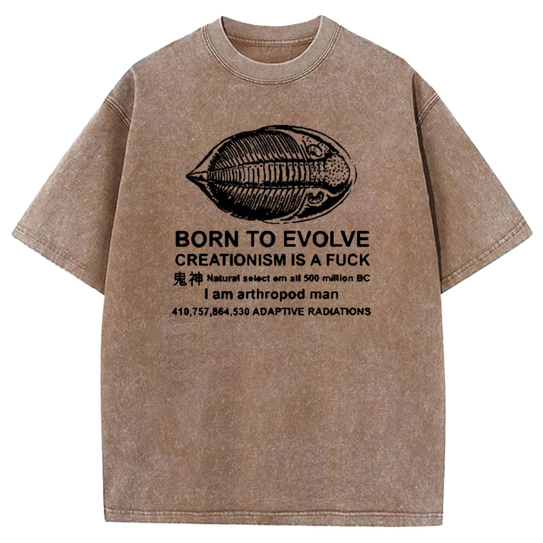 BORN TO EVOLVE CREATIONISM IS A F*CK Washed Crew Neck T-shirt