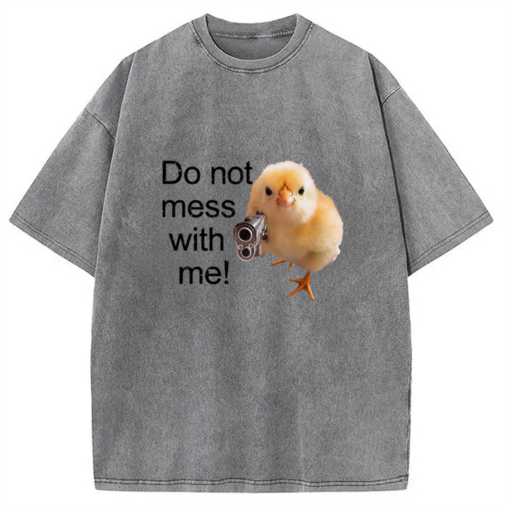 Do Not Mess With Me Washed Crew Neck T-Shirt