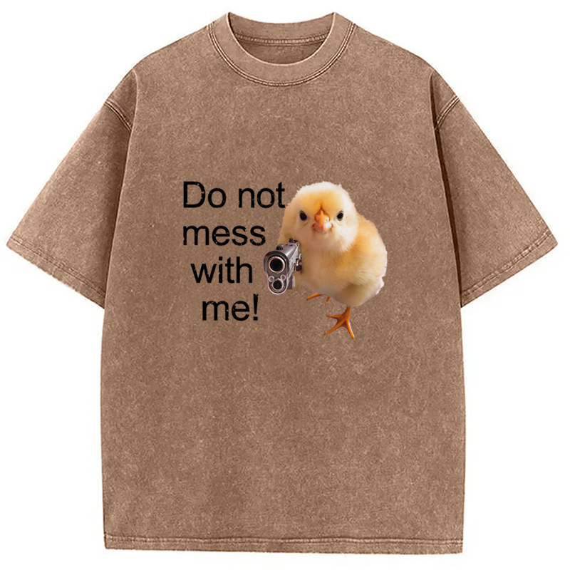 Do Not Mess With Me Washed Crew Neck T-Shirt