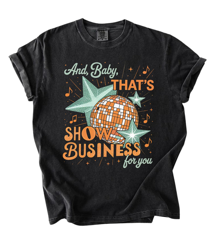 And Baby That's Show Business For You Crew Neck T-shirt