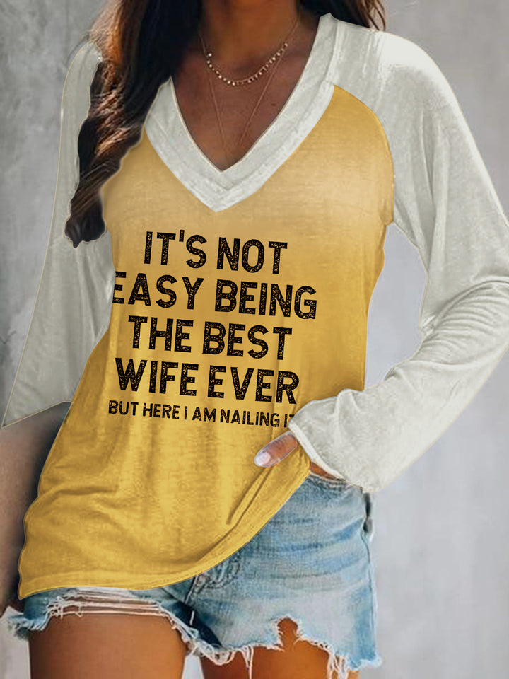 It's Not Easy Being The Best Wife Ever But Here I Am Nailing ItPrint V-Neck Long Sleeve Top