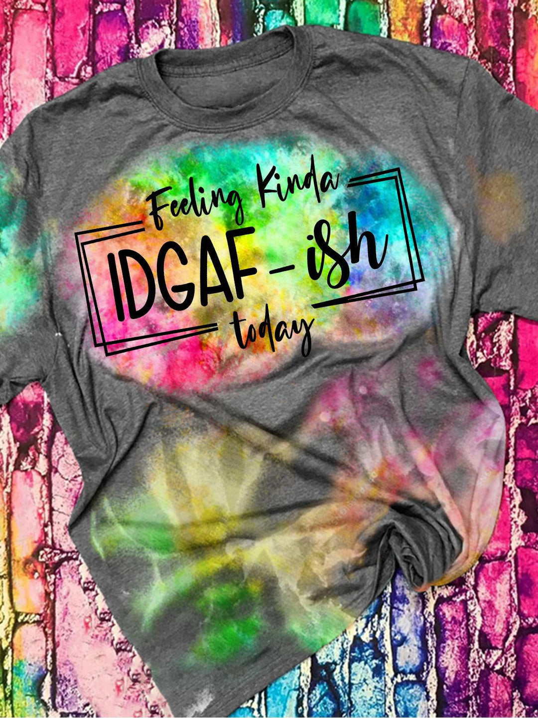 Feeling Kinda Idgaf-Ish Today Print Top