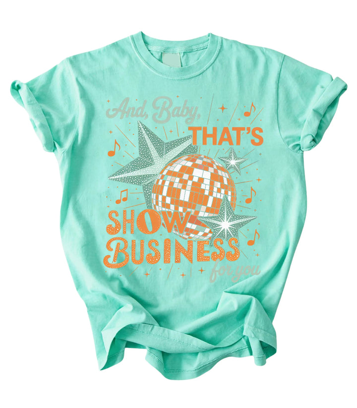 And Baby That's Show Business For You Crew Neck T-shirt